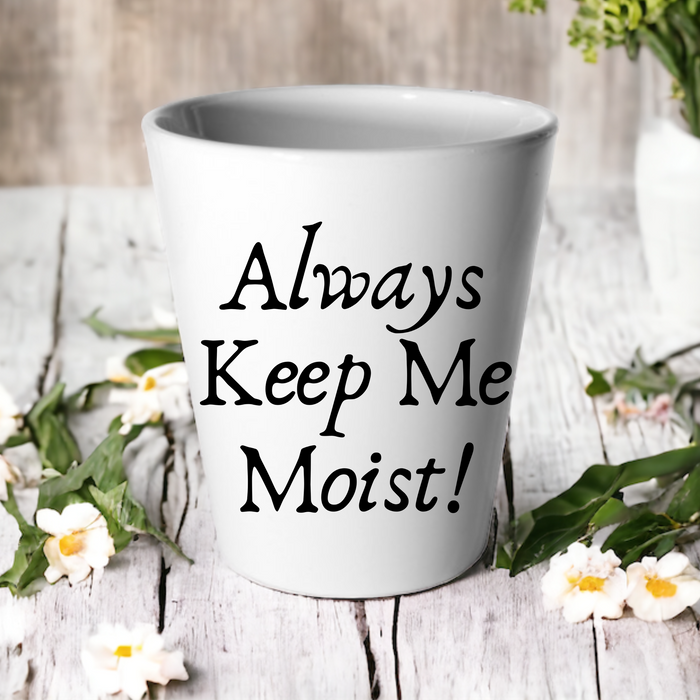 Always Keep Me Moist