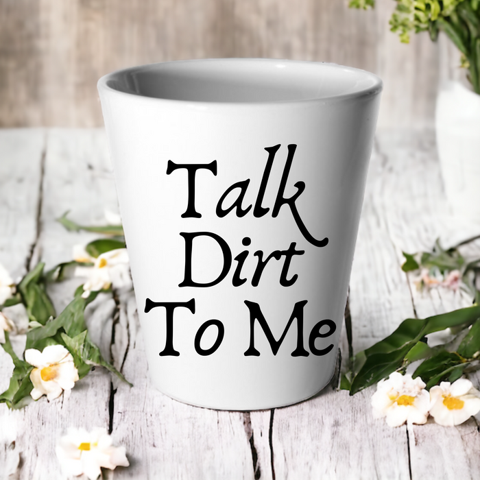 Talk Dirt To Me