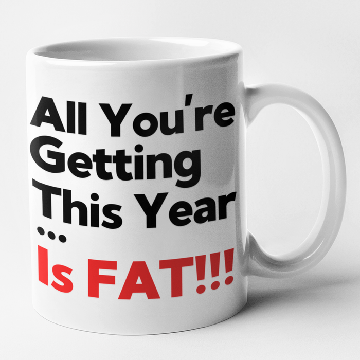 All You're Getting This Year.. Is Fat!!!