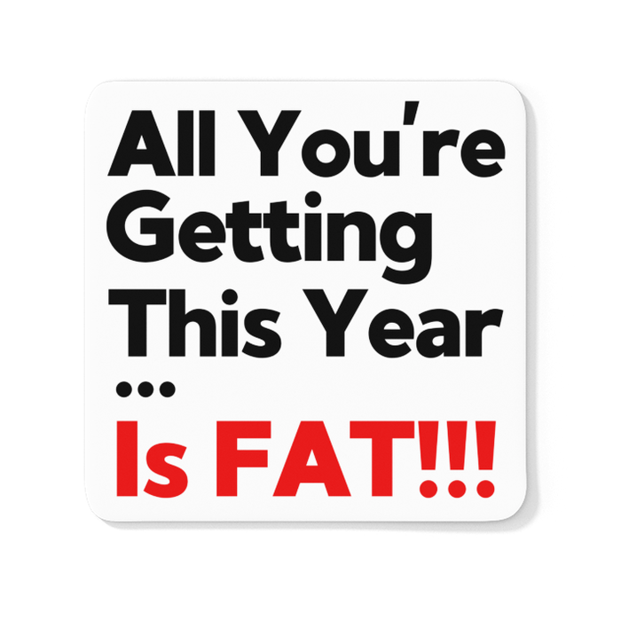 All You're Getting This Year.. Is Fat!!!