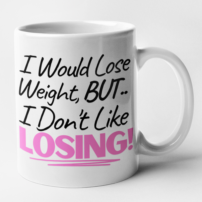 I Would Lose Weight But .. I Don't Like Losing