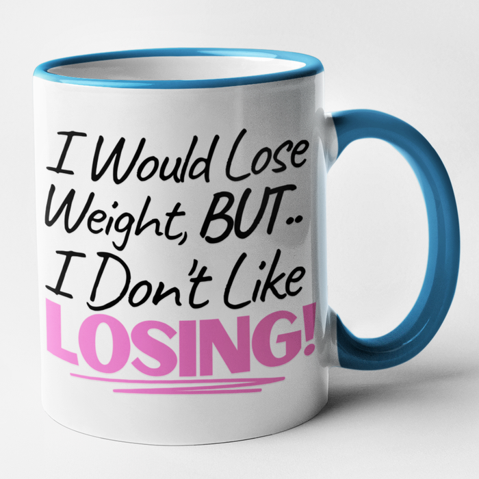 I Would Lose Weight But .. I Don't Like Losing