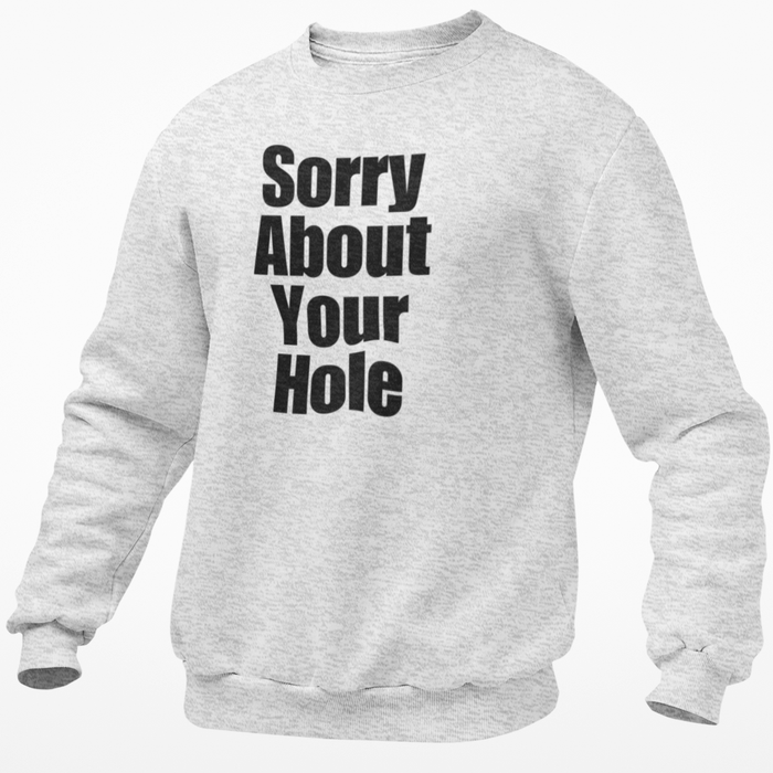 Sorry About Your Hole