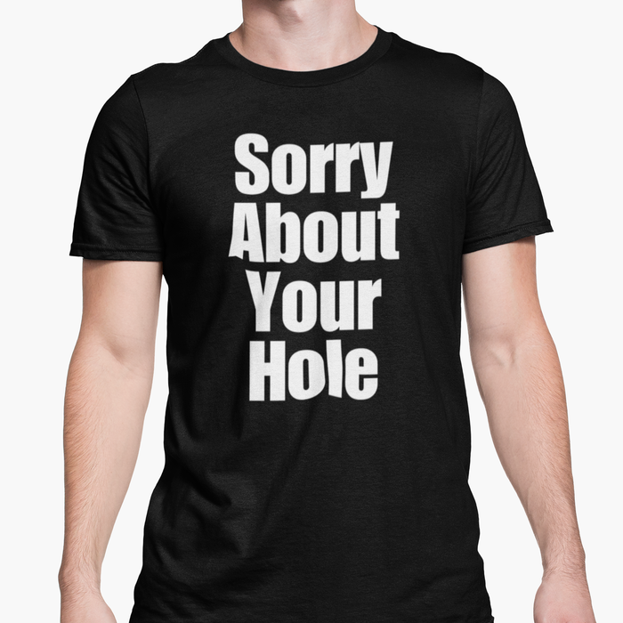 Sorry About Your Hole