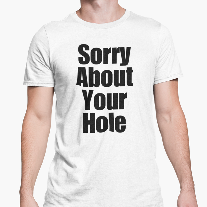 Sorry About Your Hole