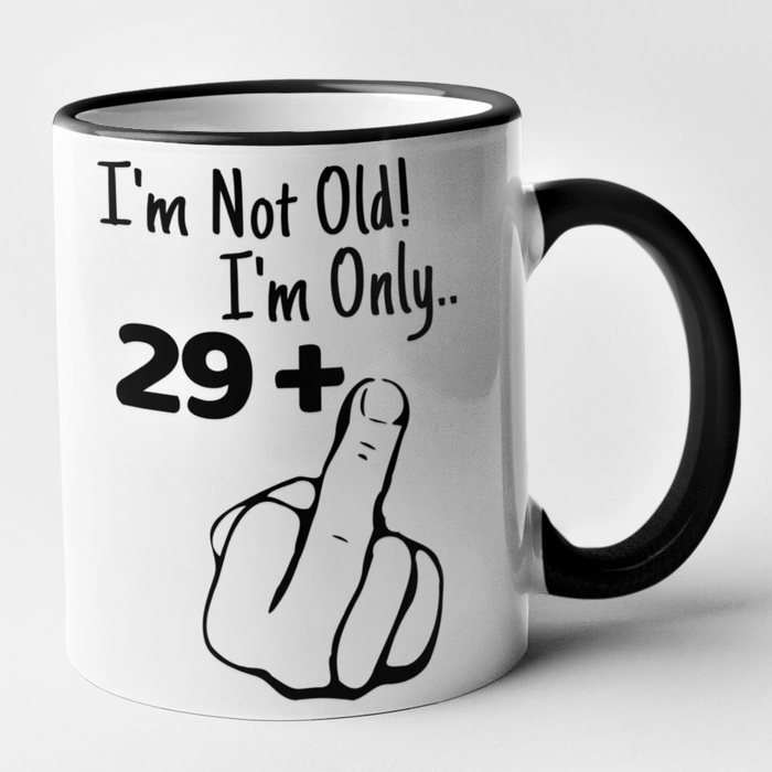 I'm Not Old I'm 29 Plus 1