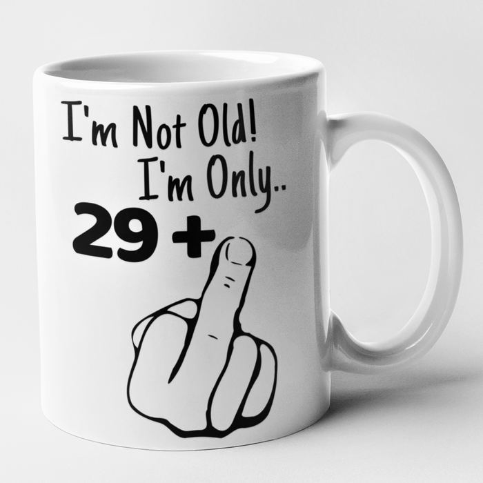 I'm Not Old I'm 29 Plus 1