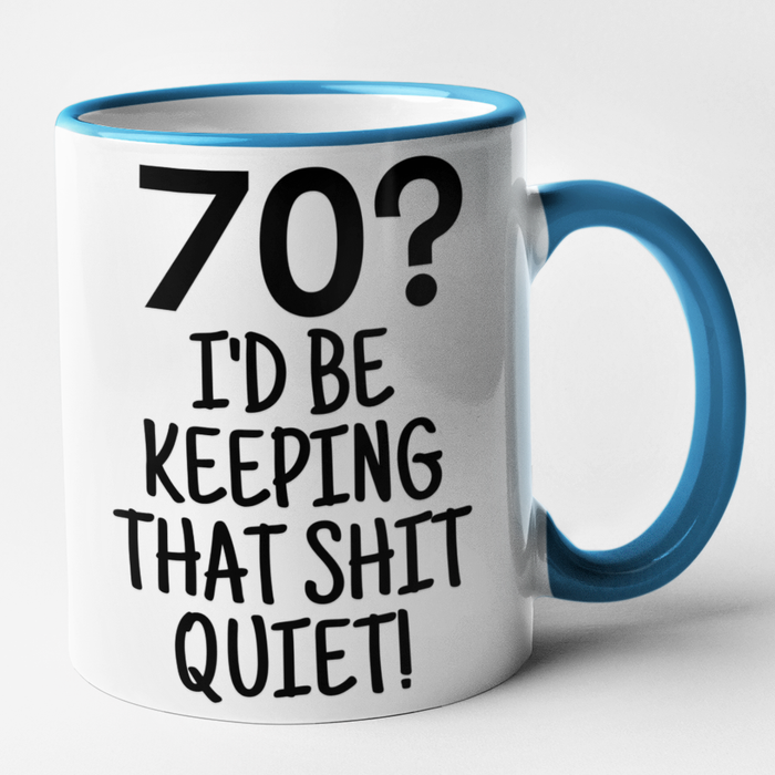 70? I'd Be Keeping That Shit Quiet!