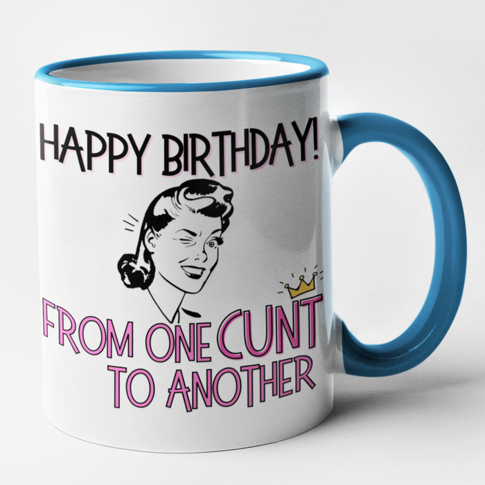 Happy Birthday From One Cunt To Another (Female)