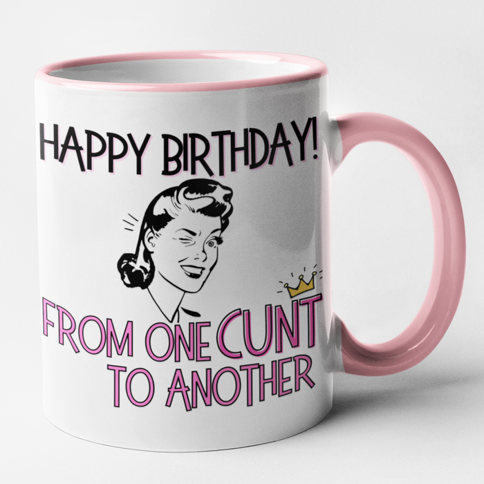 Happy Birthday From One Cunt To Another (Female)