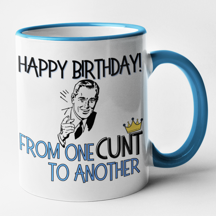 Happy Birthday From One Cunt To Another (Male)