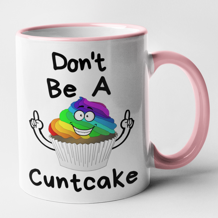 Don't Be A Cuntcake