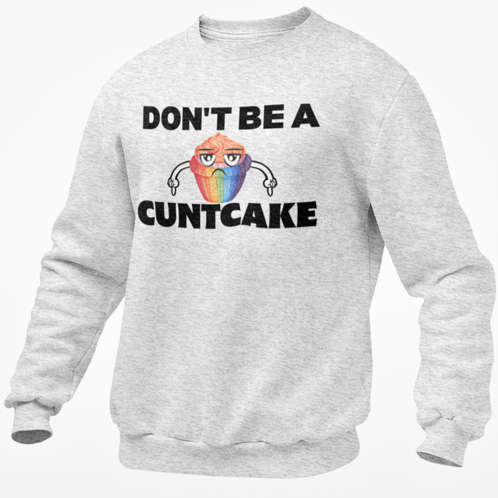 Don't Be A Cuntcake