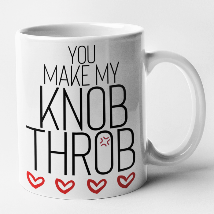 You Make My Knob Throb