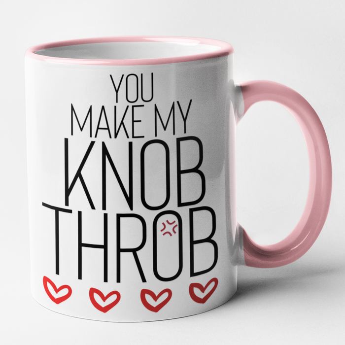 You Make My Knob Throb