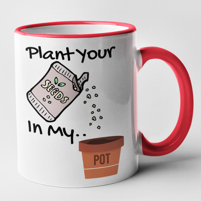 Plant Your Seeds In My Pot