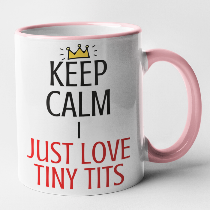 Keep Calm I Just Love Tiny Tits