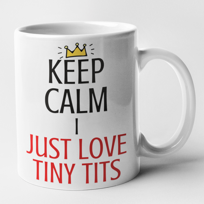 Keep Calm I Just Love Tiny Tits