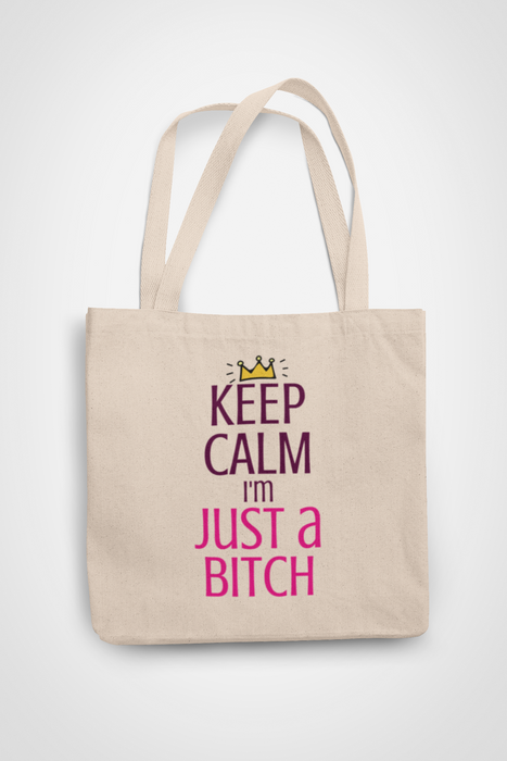 Keep Calm - I'm Just A Bitch