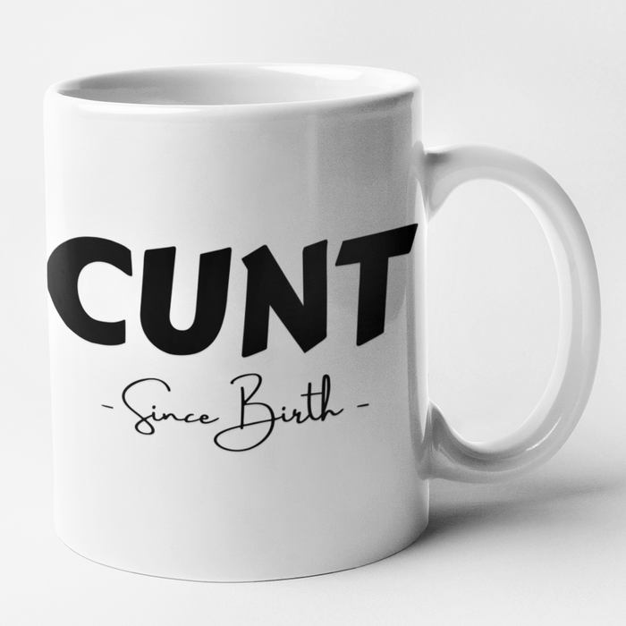 CUNT- Since Birth