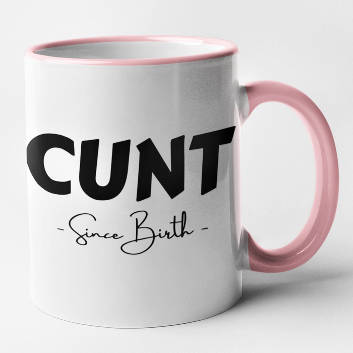 CUNT- Since Birth